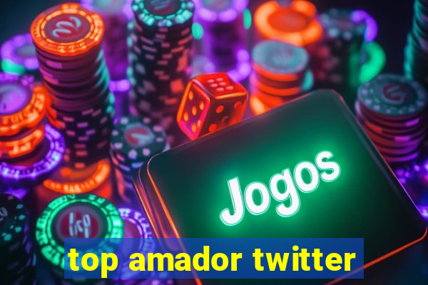 top amador twitter